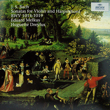 Bach : Sonata for Violin and Harpsichord BWV1014-1019 : Eduard MelkusㆍHeguette Dreyfus