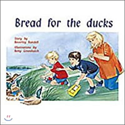 Bread for the Ducks: Leveled Reader Bookroom Package Yellow (Levels 6-8)
