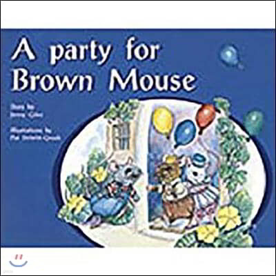 A Party for Brown Mouse: Leveled Reader Bookroom Package Yellow (Levels 6-8)