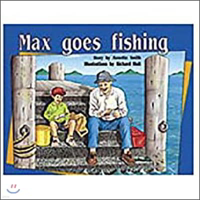 Max Goes Fishing: Leveled Reader Bookroom Package Yellow (Levels 6-8)