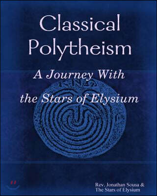 Classical Polytheism: A Journey with the Stars of Elysium Tradition