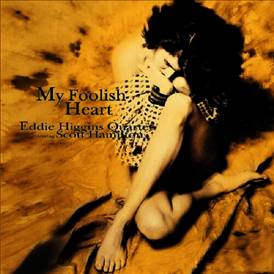 Eddie Higgins Quartet feat. Scott Hamilton — My Foolish Heart (일본반) 앨범 커버