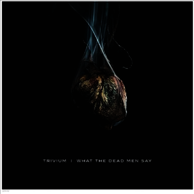Trivium — What The Dead Men Say (US Indie Exclusive) 앨범 커버