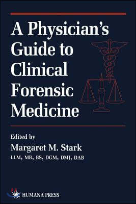 A Physician's Guide to Clinical Forensic Medicine