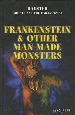 Frankenstein & Other Man-Made Monsters