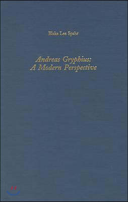 Andreas Gryphius: A Modern Perspective