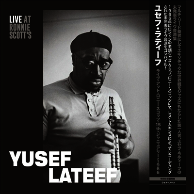 Yusef Lateef — Live At Ronnie Scott's - 15th January 1966 (US Indie Exclusive) 앨범 커버