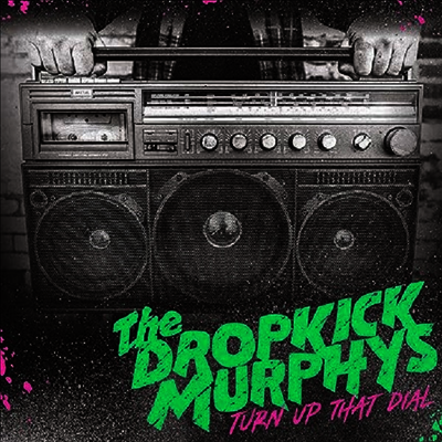 Dropkick Murphys — Turn Up That Dial (US Indie Exclusive) 앨범 커버