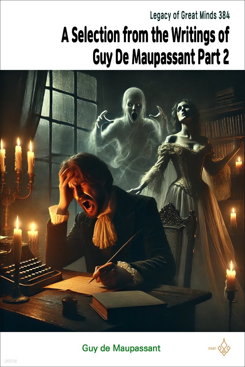 A Selection from the Writings of Guy De Maupassant Part 2