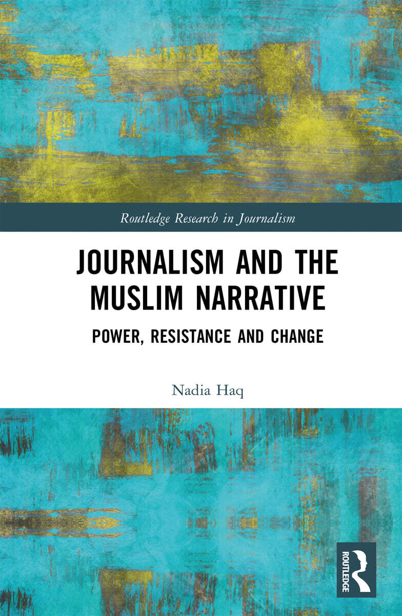 Journalism and the Muslim Narrative