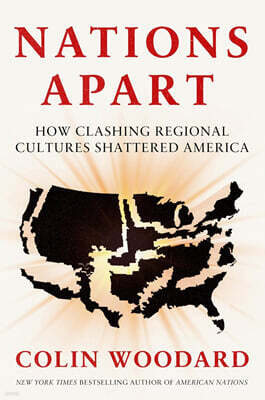 Nations Apart: How Clashing Regional Cultures Shattered America