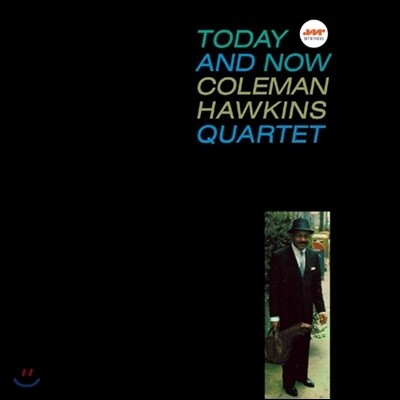 Coleman Hawkins Quartet — Today And Now (Limited Edition) 앨범 커버