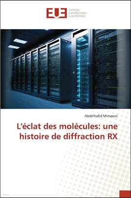 L'eclat des molecules: une histoire de diffraction RX