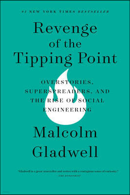 Revenge of the Tipping Point: Overstories, Superspreaders, and the Rise of Social Engineering