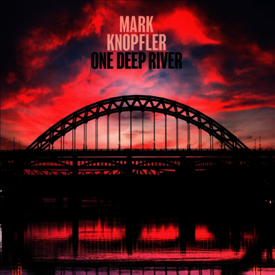 Mark Knopfler — One Deep River (US Indie Exclusive) 앨범 커버