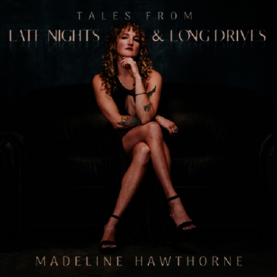 Madeline Hawthorne — Tales From Late Nights & Long Drives (US Indie Exclusive) 앨범 커버