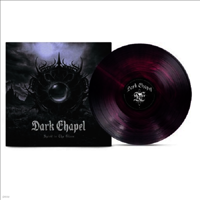Dark Chapel — Spirit In The Glass (US Indie Exclusive) 앨범 커버