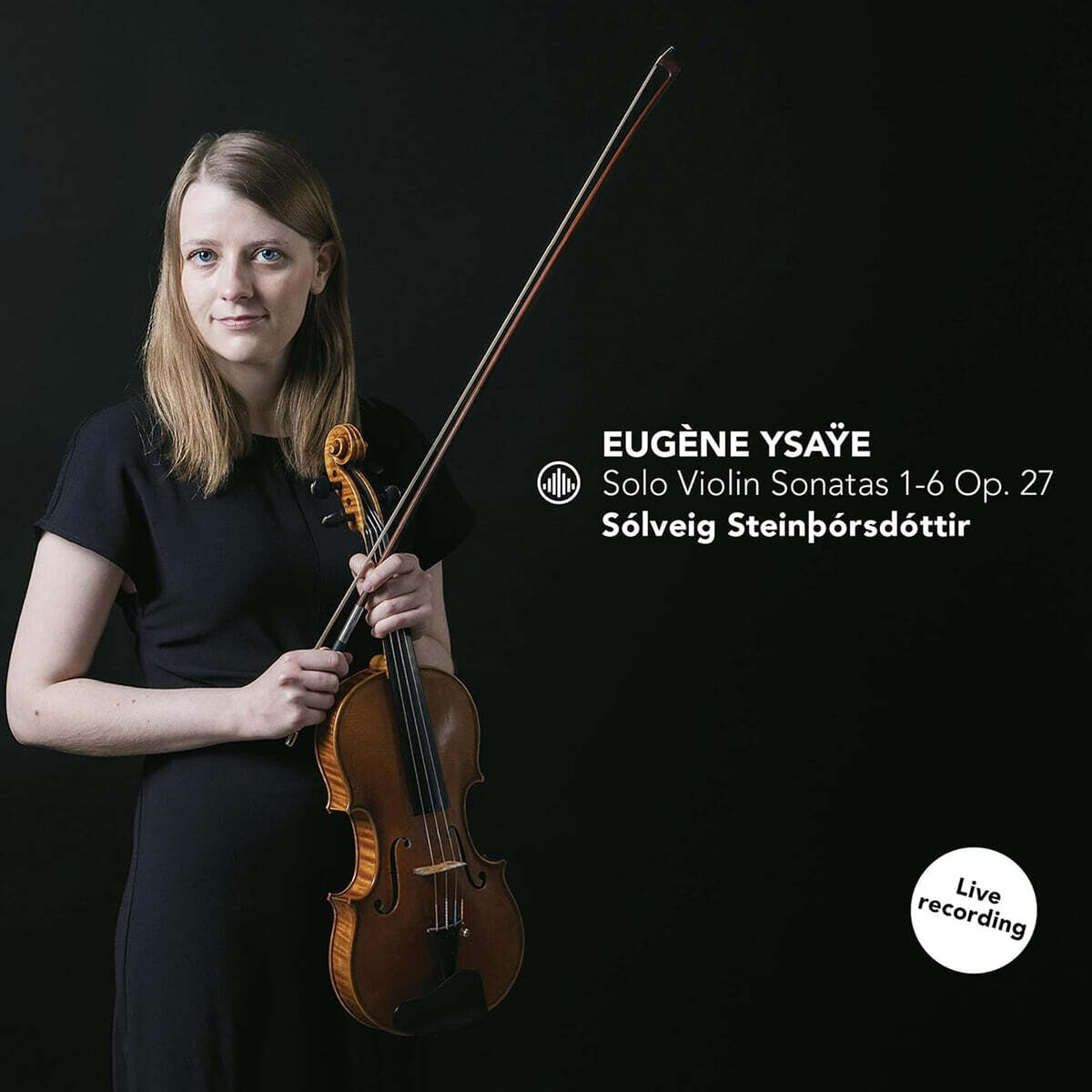 Solveig Steinthorsdottir 이자이: 무반주 바이올린 소나타 (Ysaye: Solo Violin Sonatas 1-6 Op.27)