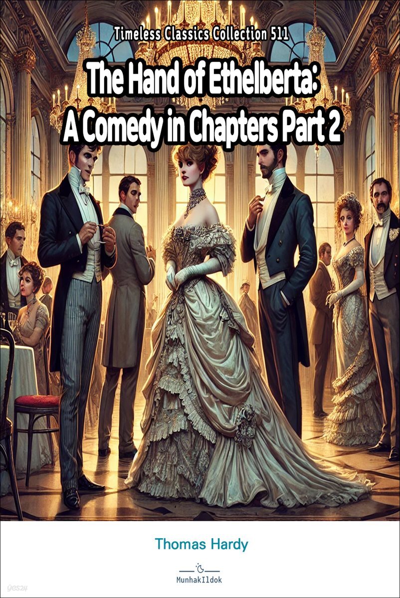 The Hand of Ethelberta: A Comedy in Chapters Part 2