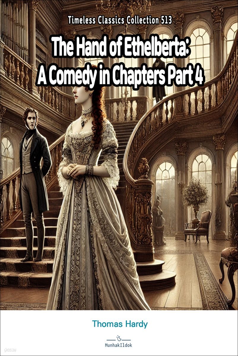 The Hand of Ethelberta: A Comedy in Chapters Part 4