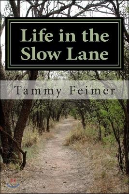 Life in the Slow Lane