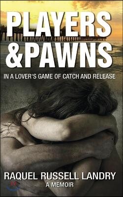 Players & Pawns in a Lover's Game of Catch and Release