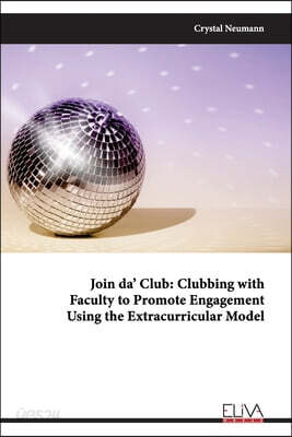 Join da' Club: Clubbing with Faculty to Promote Engagement Using the Extracurricular Model