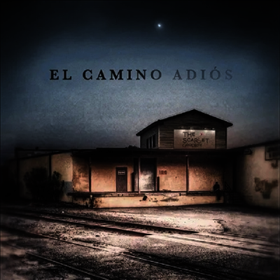 Scarlet Goodbye — El Camino Adios (US Indie Exclusive) 앨범 커버