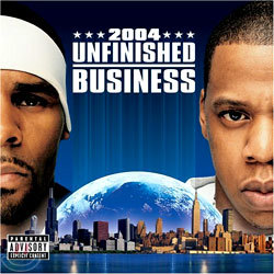 Jay-Z & R.Kelly - Unfinished Business