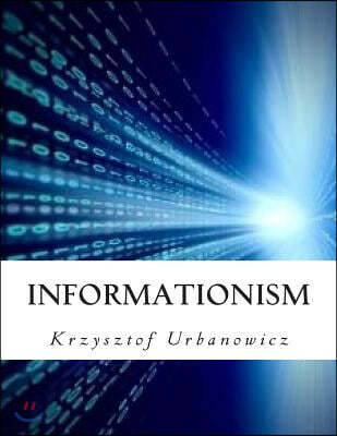 Informationism: The Bible of Information Society in Twenty First Century