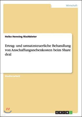 Ertrag- Und Umsatzsteuerliche Behandlung Von Anschaffungsnebenkosten Beim Share Deal