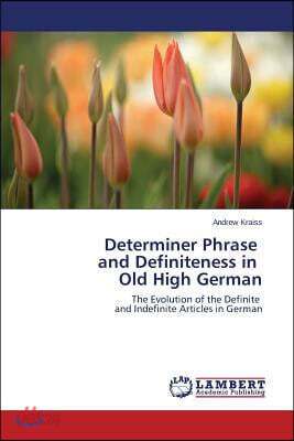 Determiner Phrase and Definiteness in Old High German