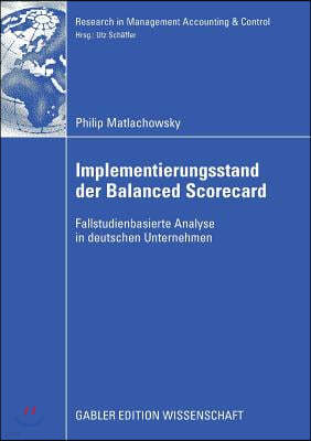 Implementierungsstand Der Balanced Scorecard: Fallstudienbasierte Analyse in Deutschen Unternehmen