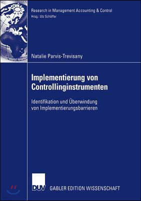 Implementierung Von Controllinginstrumenten: Identifikation Und Überwindung Von Implementierungsbarrieren