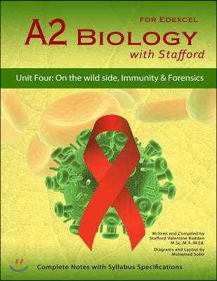 A2 Biology with Stafford: Unit 4: On the Wild Side, Immunity & Forensics