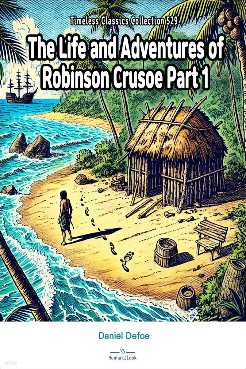 The Life and Adventures of Robinson Crusoe Part 1