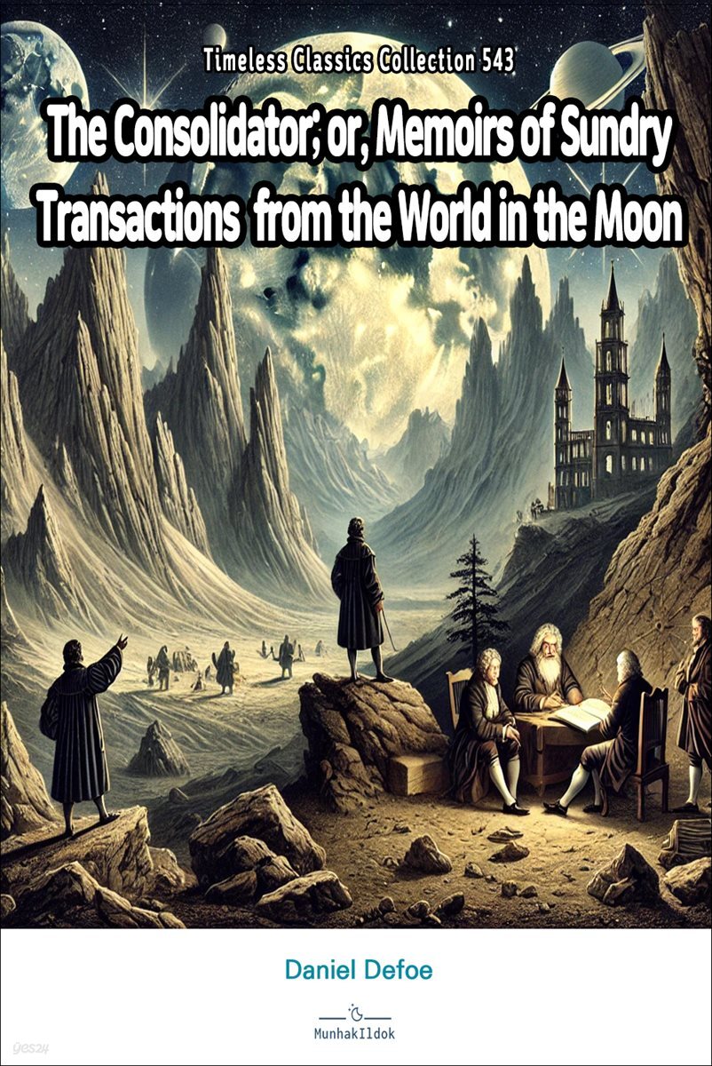 The Consolidator; or, Memoirs of Sundry Transactions from the World in the Moon