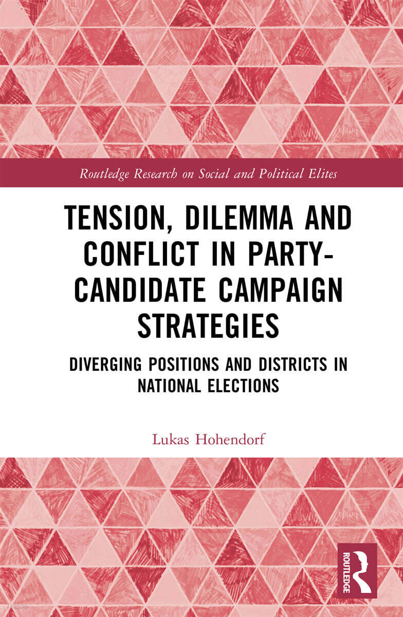 Tension, Dilemma and Conflict in Party-Candidate Campaign Strategies