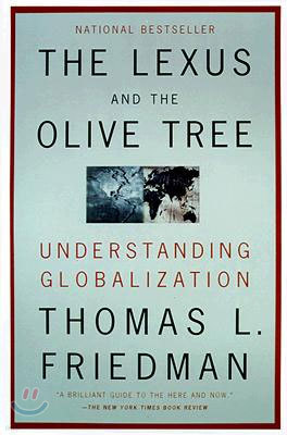 The Lexus and the Olive Tree : Understanding Globalization