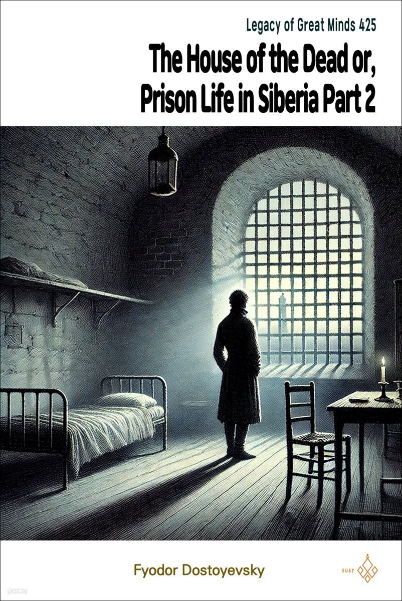 The House of the Dead or, Prison Life in Siberia Part 2