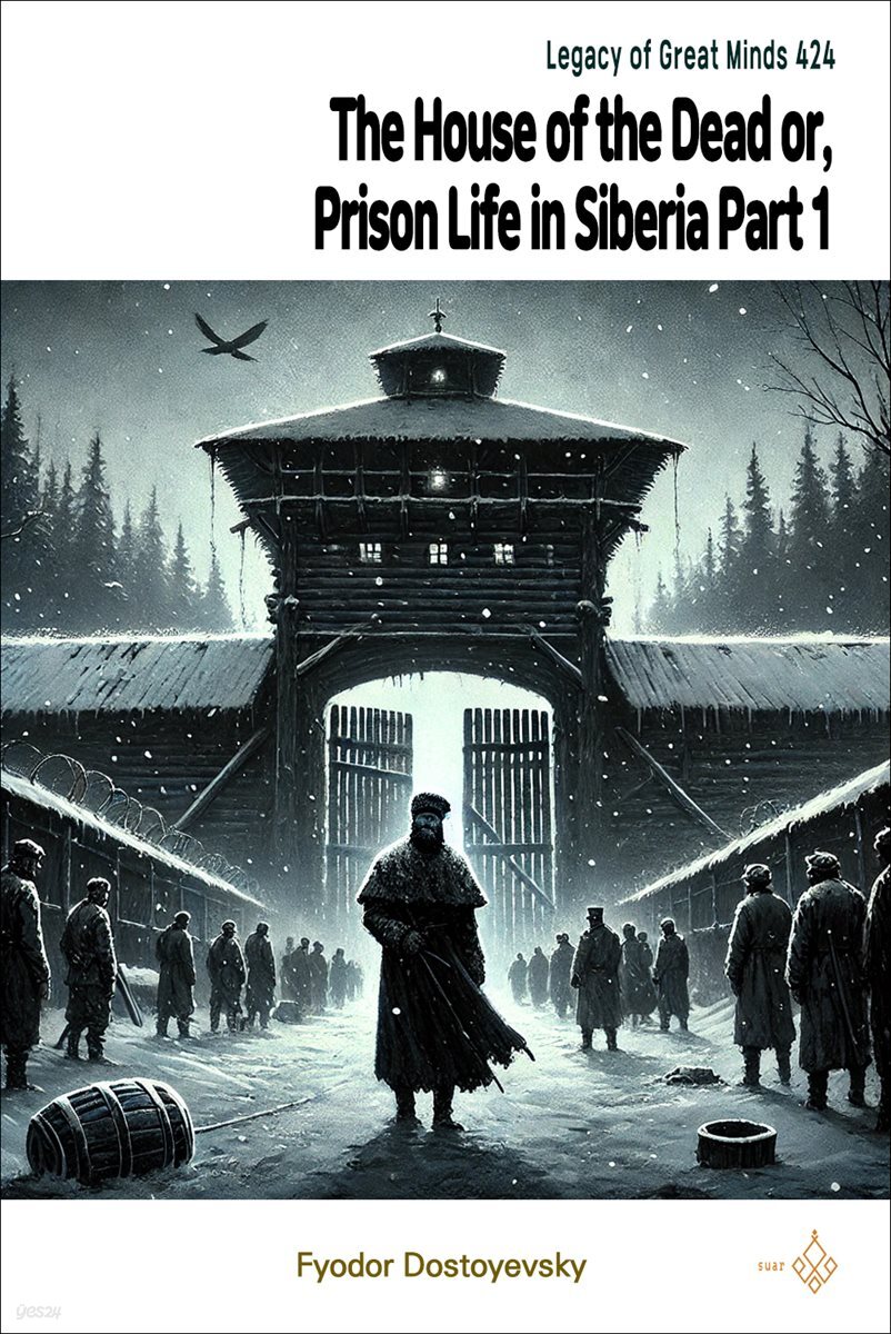 The House of the Dead or, Prison Life in Siberia Part 1