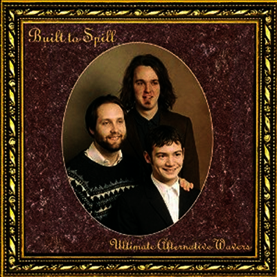 Built To Spill — Ultimate Alternative Wavers (Remastered)(Gatefold) 앨범 커버