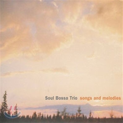 Soul Bossa Trio - Songs And Melodies