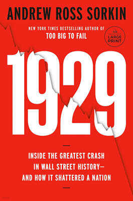 1929: Inside the Greatest Crash in Wall Street History--And How It Shattered a Nation