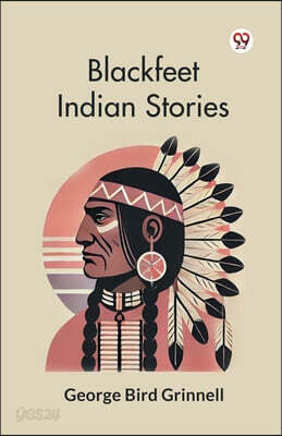 Blackfeet Indian Stories