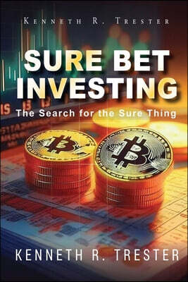 Sure Bet Investing: In Search for the Sure Thing