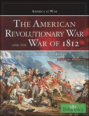 The American Revolutionary War and the War of 1812