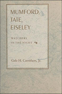 Mumford, Tate, Eiseley: Watchers in the Night