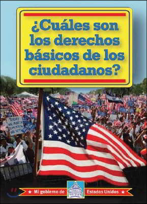 ¿Cuales Son Los Derechos Basicos de Los Ciudadanos? (What Are Citizens' Basic Rights?) = What Are Citizens' Basic Rights?