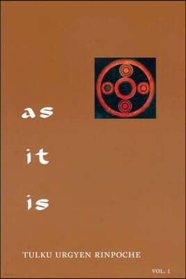 As It Is, Volume I: Essential Teachings from the Dzogchen Perspective